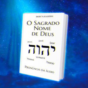 O Sagrado Nome de Deus - Pronúncia em Áudio
